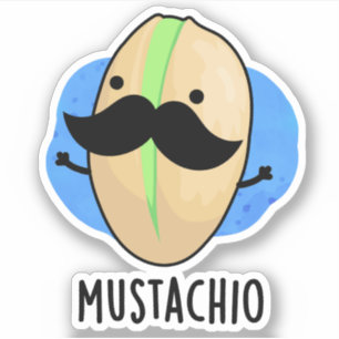 Mustachio Funny Pistachio Moustache Pun 