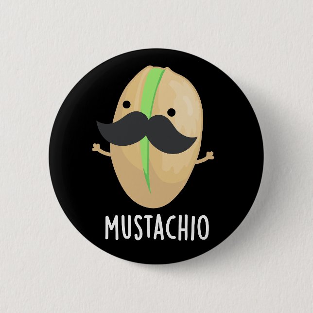 Mustachio Funny Pistachio Moustache Pun Dark BG 2 Inch Round Button (Front)