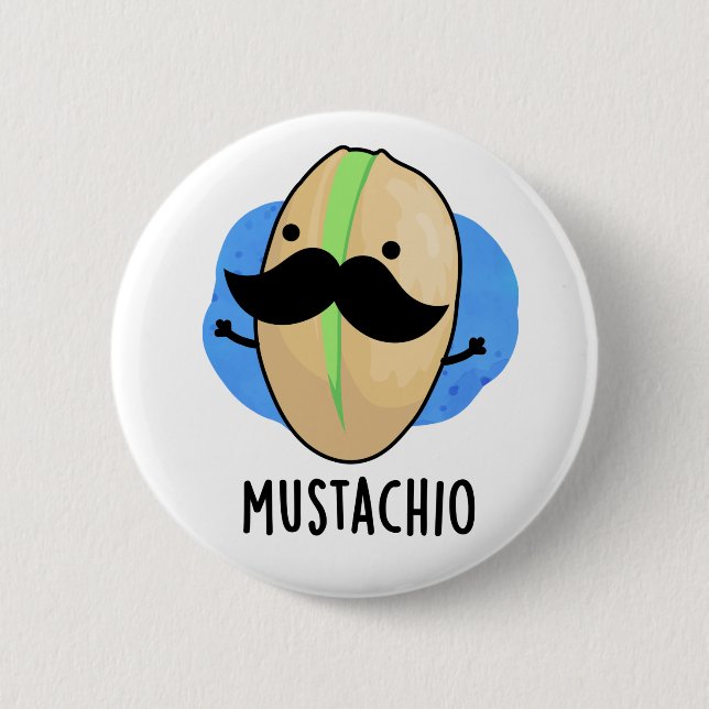 Mustachio Funny Pistachio Mustache Pun  2 Inch Round Button (Front)