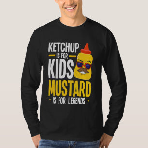 Mustard Lover Ketchup for Kids Mustard for Legends T-Shirt