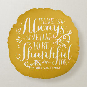 Mustard Yellow Always Thankful Quote Thanksgiving Round Pillow