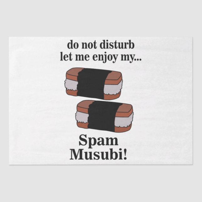 Musubi Let Me Enjoy My Spam Musubi  Tissue Paper (Front)
