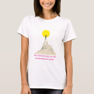 Mut & Wachstum – Inspirierende deutsche Zitat-T-Sh T-Shirt