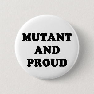 Mutant and Proud 2 Inch Round Button