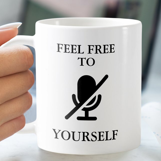 “Mute Yourself” Funny Quote Coffee Mug (Creator Uploaded)