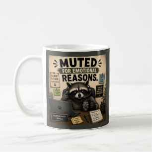 Muted For Emotional Reasons Funny Office Raccoon Coffee Mug