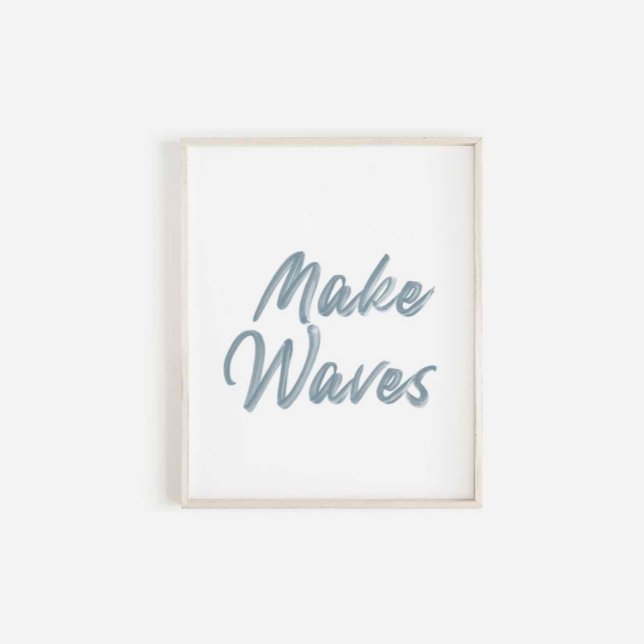 Muted watercolor blue make waves poster (Creator Uploaded)