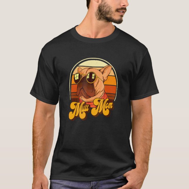 Mutt Mom  Fun Dog  5 T-Shirt (Front)