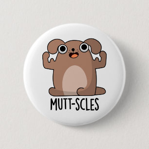 Mutt-scles Funny Animal Dog Pun 2 Inch Round Button