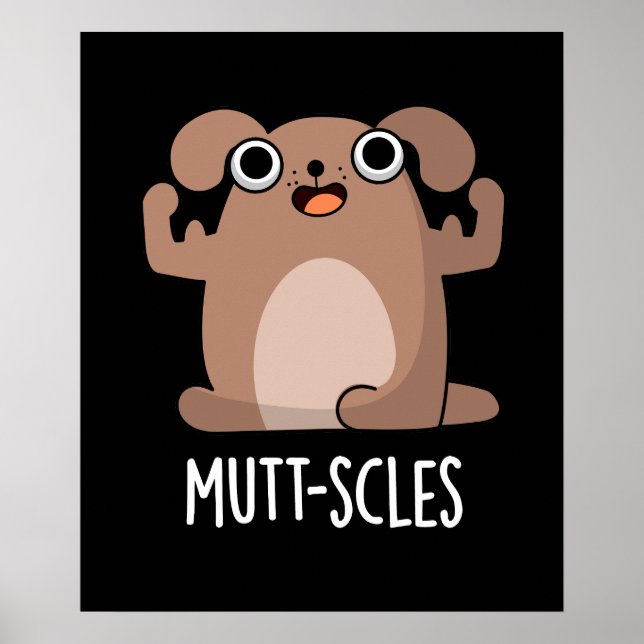 Mutt-scles Funny Animal Dog Pun Dark BG Poster (Front)