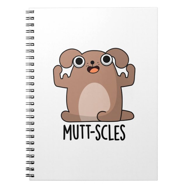 Mutt-scles Funny Animal Dog Pun Notebook (Front)