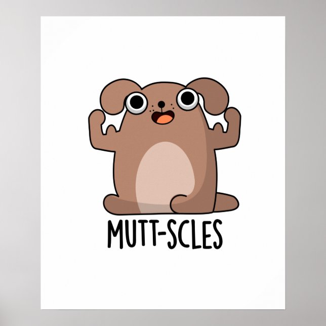 Mutt-scles Funny Animal Dog Pun Poster (Front)