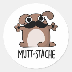 Mutt-stache Funny Dog Moustache Pun  Classic Round Sticker