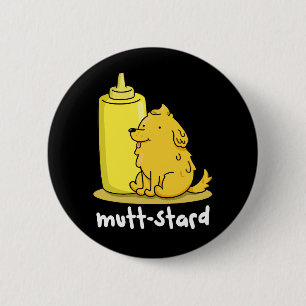 Mutt-stard Funny Doggy Mustard Pun Dark BG 2 Inch Round Button