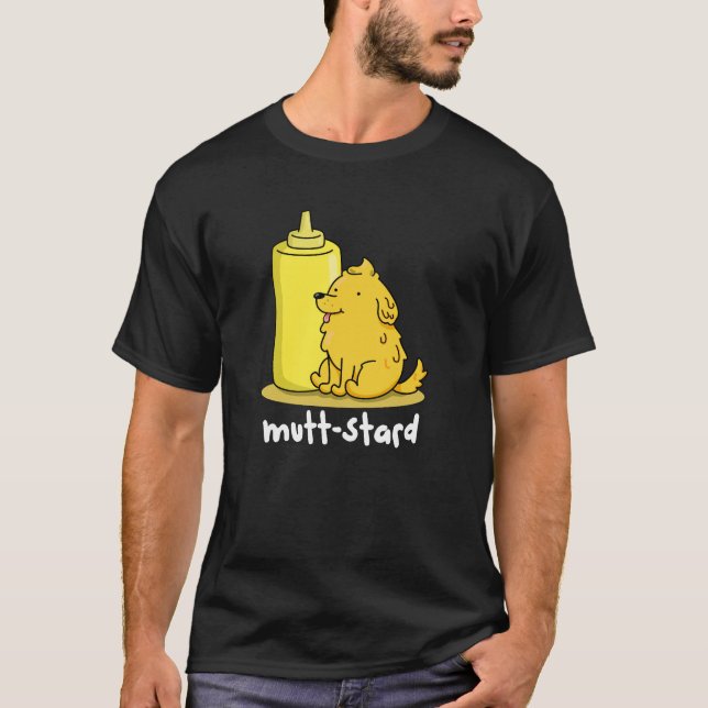 Mutt-stard Funny Doggy Mustard Pun Dark BG T-Shirt (Front)