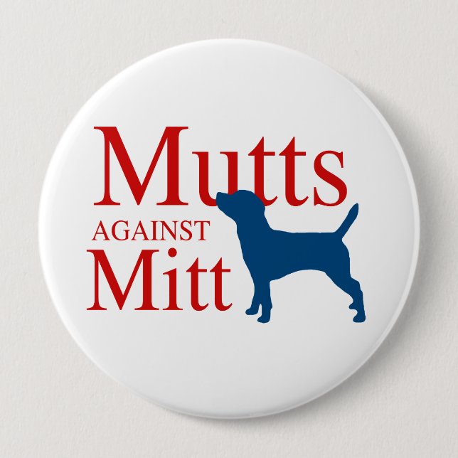Mutts against Mitt 4 Inch Round Button (Front)