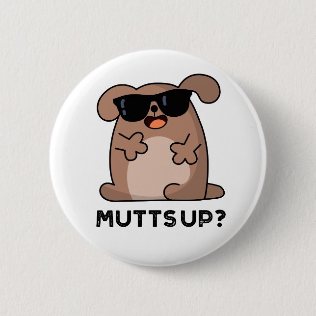 Mutts Up Funny Doggie Pun 2 Inch Round Button (Front)