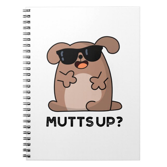 Mutts Up Funny Doggie Pun Notebook (Front)