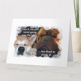 Mutual Birthday, too tired to go over the hill! Card