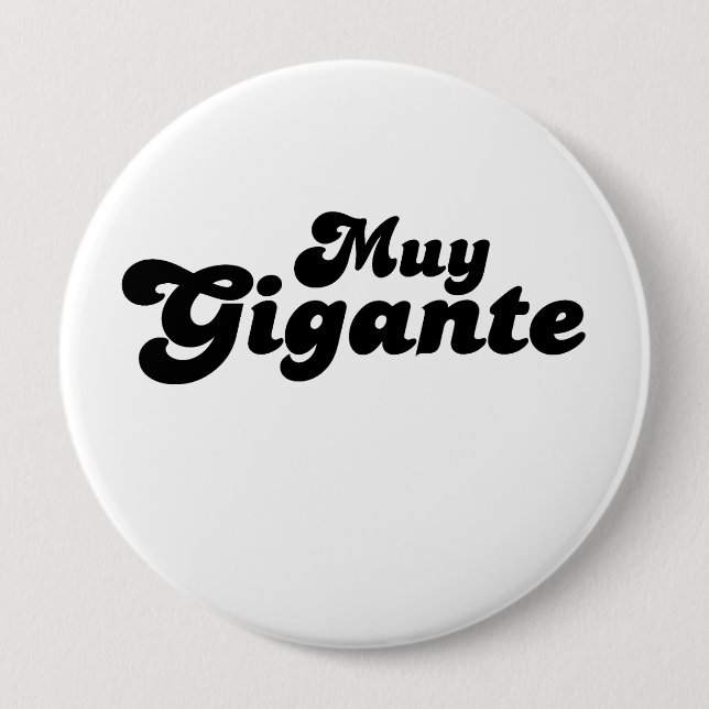 Muy Gigante 4 Inch Round Button (Front)