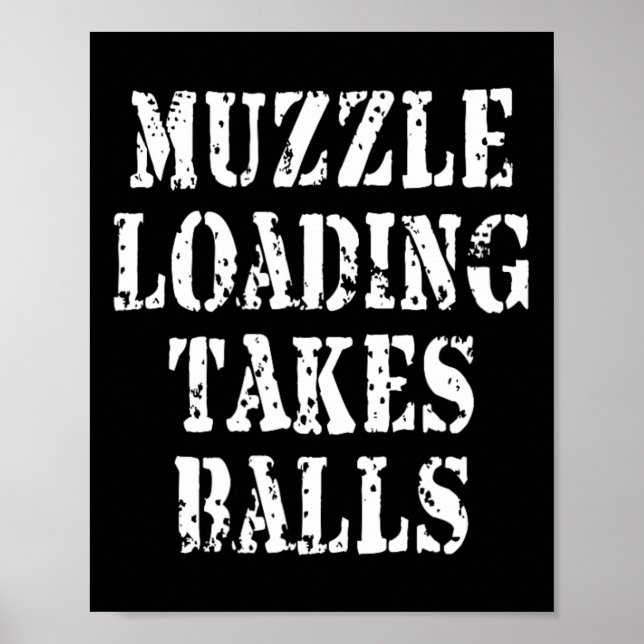 Muzzleloading Black Powder Hunting Funny Hunter Sh Poster (Front)