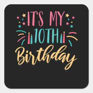 My 10th Birthday   Gift 10 Years Old Square Sticker