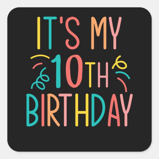 My 10th Birthday | Gift 10 Years Old Square Sticker (Front)