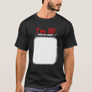 My 16Th Birthday Sign My Funny Birthday Men Women T-Shirt