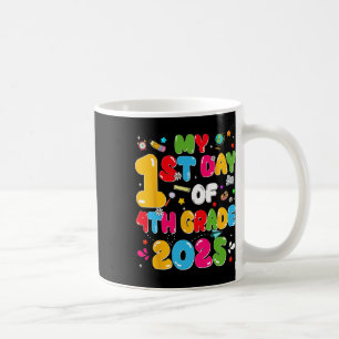 My 1st Day Of 4th Grade 2025 Back To School Teache Coffee Mug