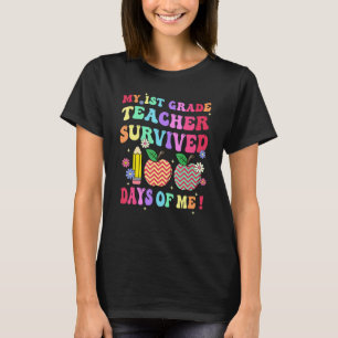 My 1st Grade Teacher Survived 100 Days Of Me Schoo T-Shirt