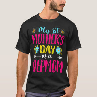 My 1st Mother's Day As A Stepmom Funny Mothers Day T-Shirt