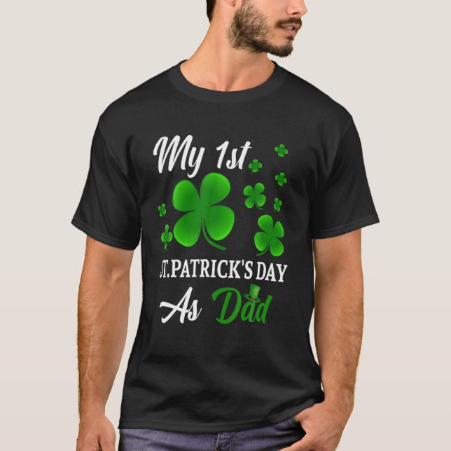 My 1St St. Patrick's Day As Dad Pregnancy Announce T-Shirt (Front)