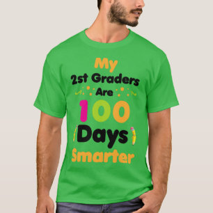 My 2st Graders Are 100 Days Smarter 100th day Teac T-Shirt