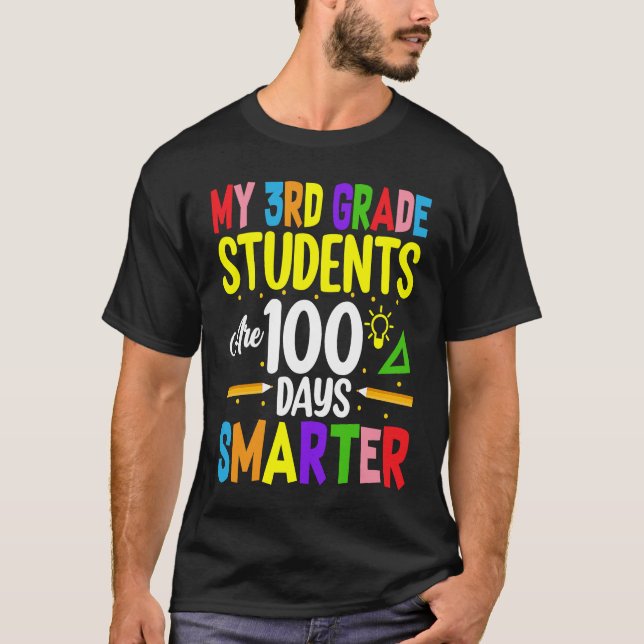 My 3rd Grade Students Are 100 Days Smarter 100 Day T-Shirt (Front)