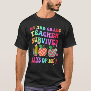 My 3rd Grade Teacher Survived 100 Days Of Me Funny T-Shirt