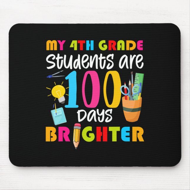 My 4th Grade Students Are 100 Days Brighter Fun 10 Mouse Pad (Front)