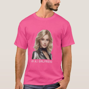 MY A.I. GIRLFRIEND GF - Dating, Relationships, AI  T-Shirt