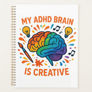 My ADHD Brain Is Creative - Neurodivergent Pride Planner