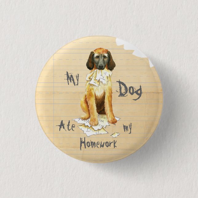My Afghan Hound Ate my Homework 1 Inch Round Button (Front)