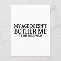 My Age Doesn't Bother Me It's The Side Effects