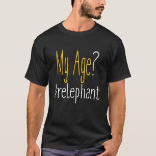 My Age Irrelephant Birthday 1 T-Shirt