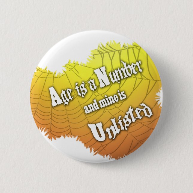My Age is Unlisted 2 Inch Round Button (Front)