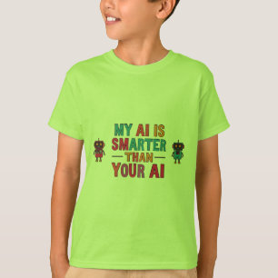my ai is smarter T-Shirt