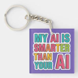 My ai is smarter than your ai keychain