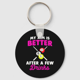 My Aim Is Better After A Few Drinks Billiard Keychain