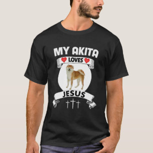 My Akita Loves Jesus Christian Family Dog Owners M T-Shirt