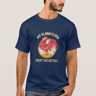 My Alarm Clock Doesn't Take Batteries Beautiful Ch T-Shirt