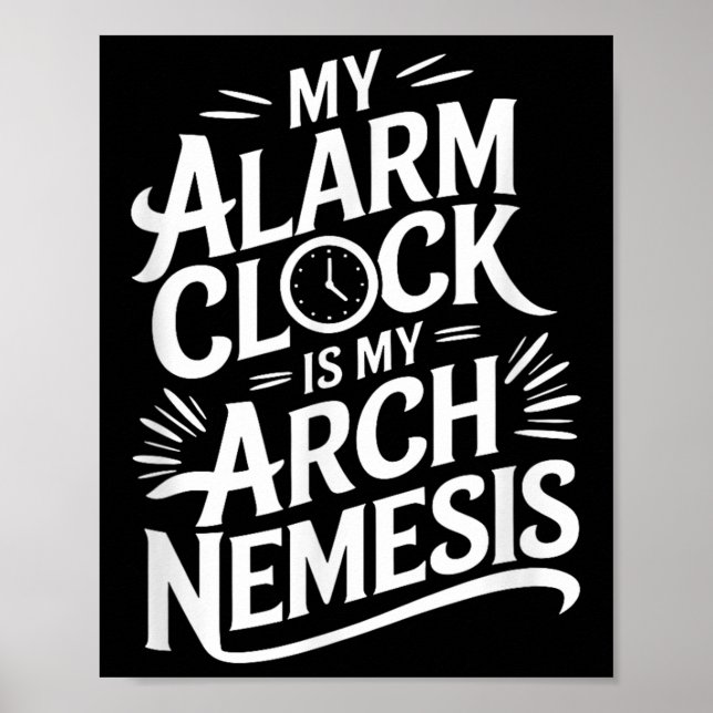 My Alarm Clock Is My Arch Nemesis  Poster (Front)