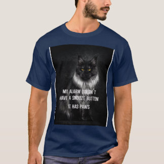my Alarm has Paws T-Shirt