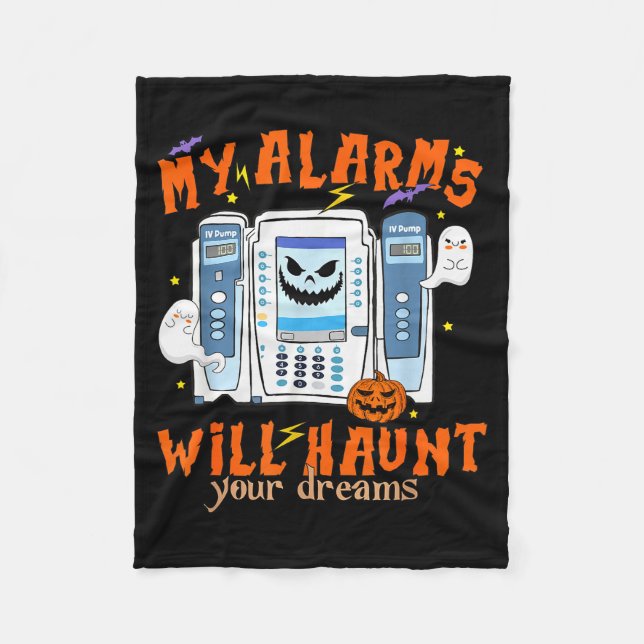 My Alarms Will Haunt Your Dreams Funny Icu Nurse H Fleece Blanket (Front)